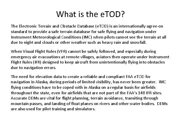 What is the e. TOD? The Electronic Terrain and Obstacle Database (e. TOD) is