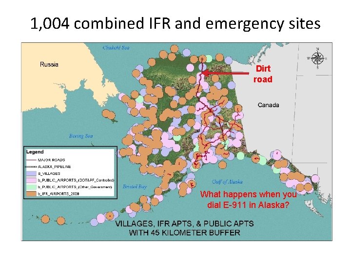1, 004 combined IFR and emergency sites Dirt road What happens when you dial