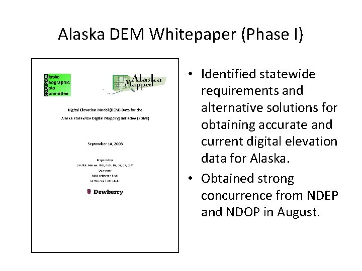 Alaska DEM Whitepaper (Phase I) • Identified statewide requirements and alternative solutions for obtaining