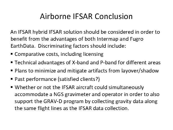 Airborne IFSAR Conclusion An IFSAR hybrid IFSAR solution should be considered in order to