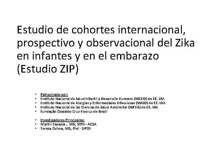 Estudio de cohortes internacional, prospectivo y observacional del Zika en infantes y en el