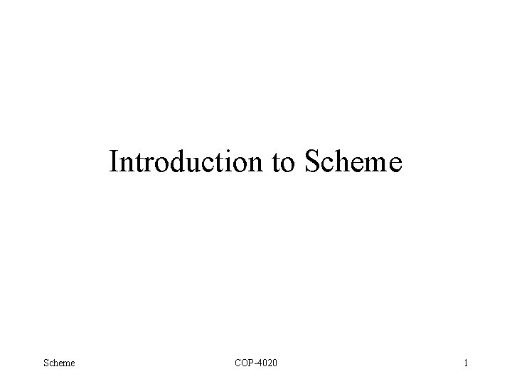 Introduction to Scheme COP-4020 1 