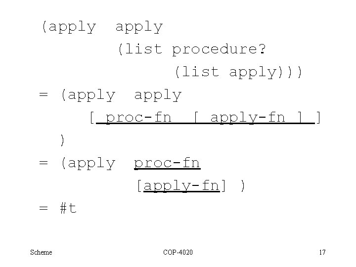 (apply (list procedure? (list apply))) = (apply [ proc-fn [ apply-fn ] ] )