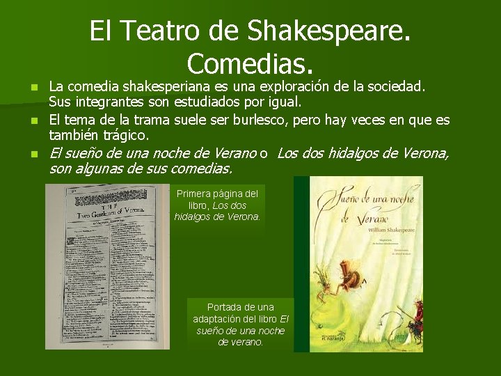 El Teatro de Shakespeare. Comedias. La comedia shakesperiana es una exploración de la sociedad.