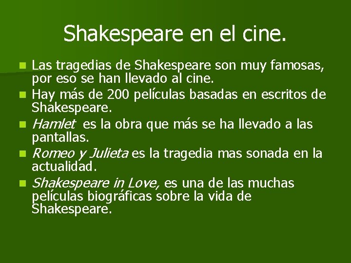 Shakespeare en el cine. n n n Las tragedias de Shakespeare son muy famosas,