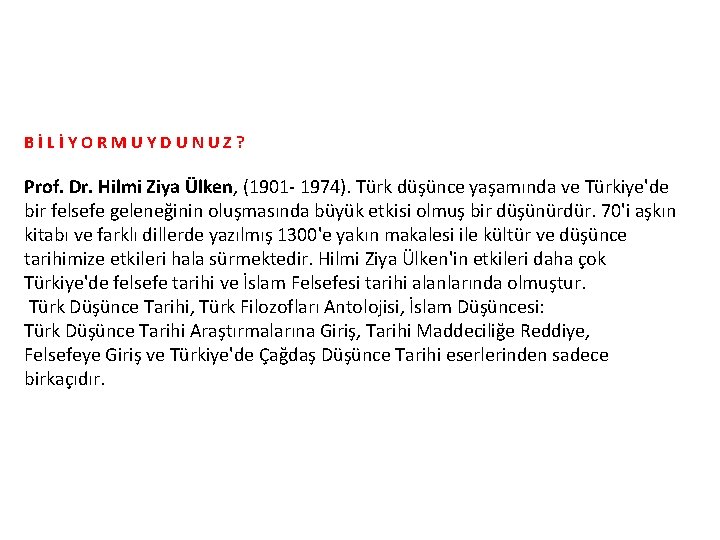 BİLİYORMUYDUNUZ? Prof. Dr. Hilmi Ziya Ülken, (1901 - 1974). Türk düşünce yaşamında ve Türkiye'de