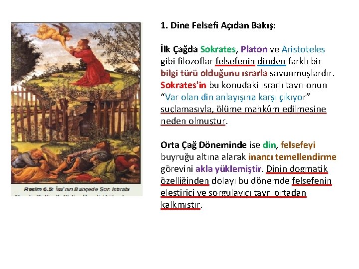 1. Dine Felsefi Açıdan Bakış: İlk Çağda Sokrates, Platon ve Aristoteles gibi filozoflar felsefenin