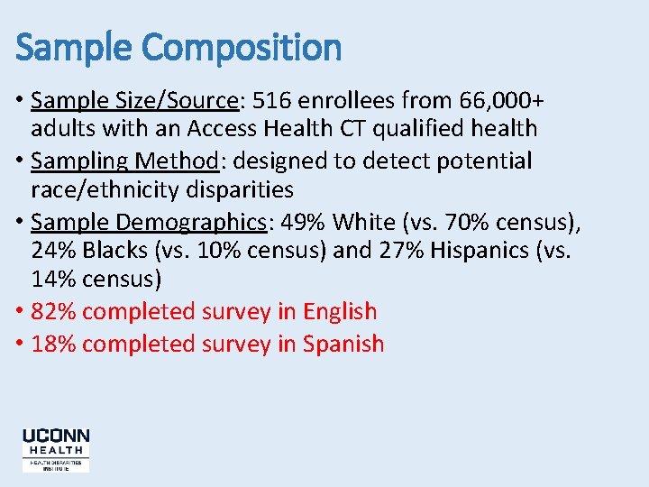 Sample Composition • Sample Size/Source: 516 enrollees from 66, 000+ adults with an Access