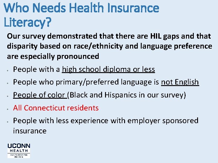 Who Needs Health Insurance Literacy? Our survey demonstrated that there are HIL gaps and