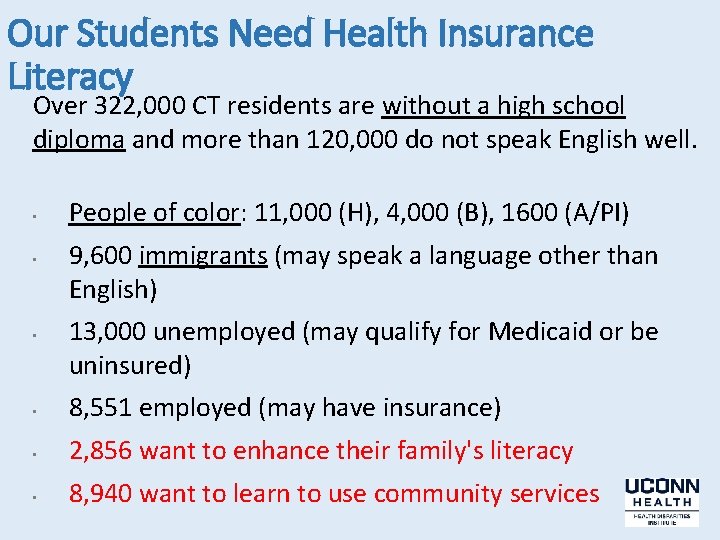 Our Students Need Health Insurance Literacy Over 322, 000 CT residents are without a