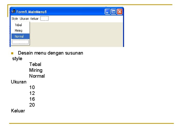 Desain menu dengan susunan style Tebal Miring Normal Ukuran 10 12 16 20 Keluar