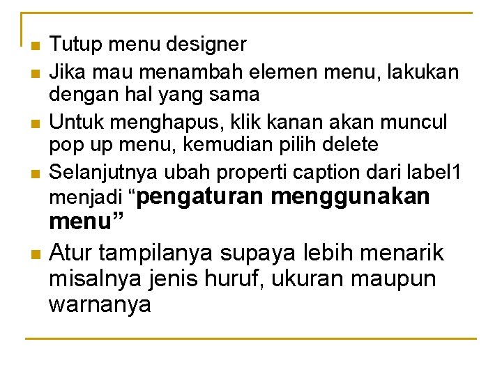 n n Tutup menu designer Jika mau menambah elemen menu, lakukan dengan hal yang