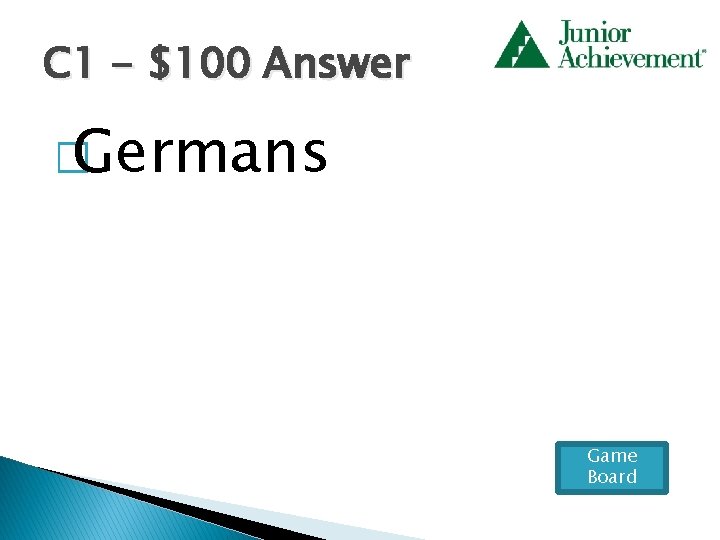 C 1 - $100 Answer � Germans Game Board 