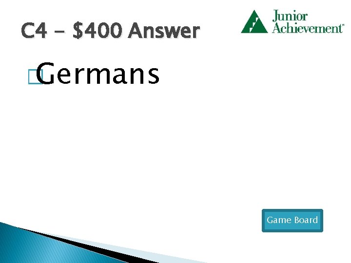 C 4 - $400 Answer � Germans Game Board 