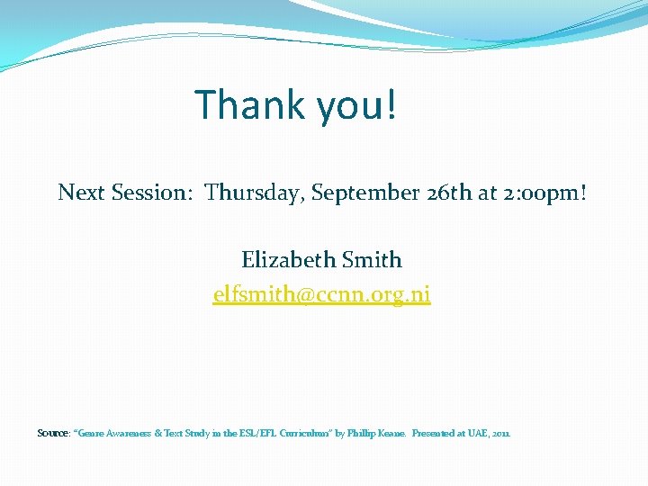 Thank you! Next Session: Thursday, September 26 th at 2: 00 pm! Elizabeth Smith