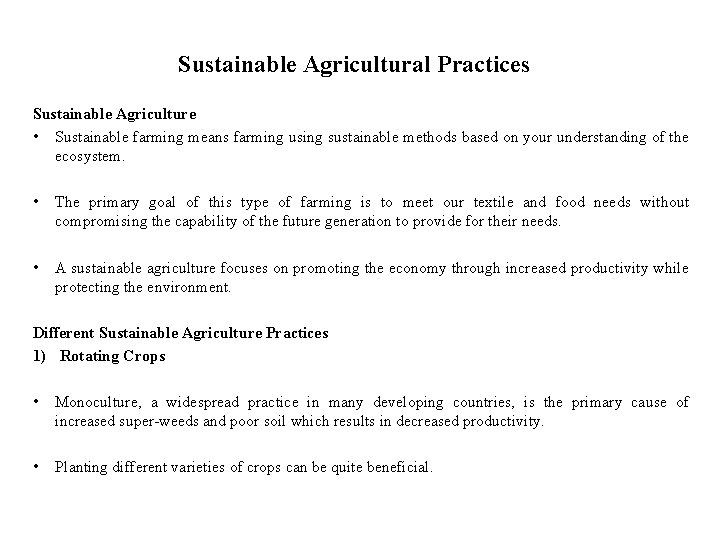 Sustainable Agricultural Practices Sustainable Agriculture • Sustainable farming means farming using sustainable methods based