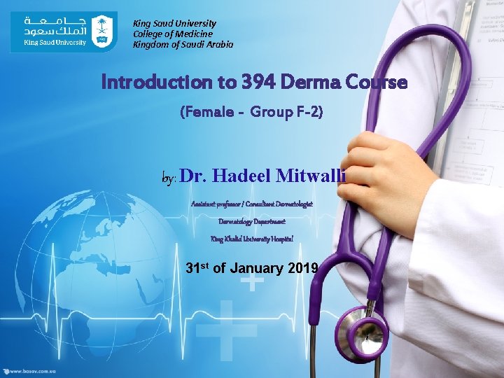 King Saud University College of Medicine Kingdom of Saudi Arabia Introduction to 394 Derma