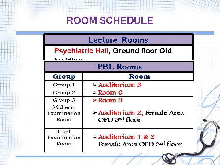 ROOM SCHEDULE Lecture Rooms Psychiatric Hall, Ground floor Old building 