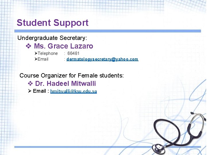  Student Support Undergraduate Secretary: v Ms. Grace Lazaro ØTelephone ØEmail : 66481 :