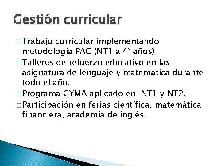 Gestión curricular � Trabajo curricular implementando metodología PAC (NT 1 a 4° años) �
