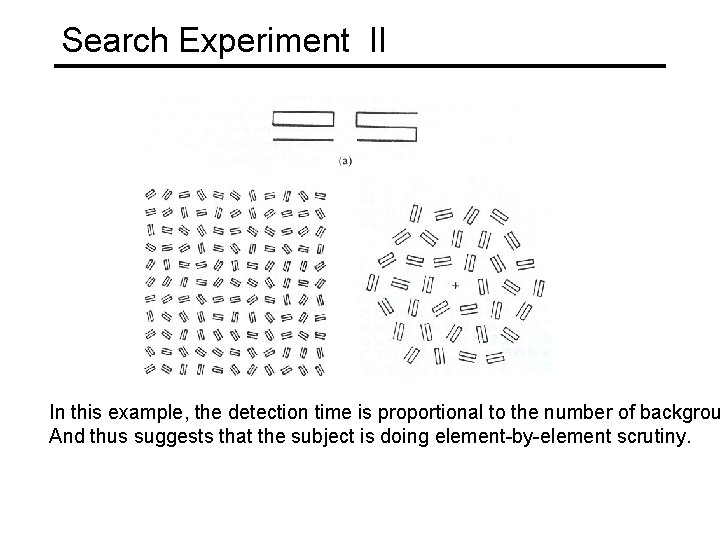 Search Experiment II In this example, the detection time is proportional to the number