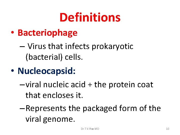 Definitions • Bacteriophage – Virus that infects prokaryotic (bacterial) cells. • Nucleocapsid: – viral