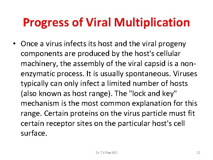Progress of Viral Multiplication • Once a virus infects its host and the viral