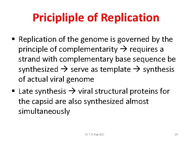 Pricipliple of Replication § Replication of the genome is governed by the principle of