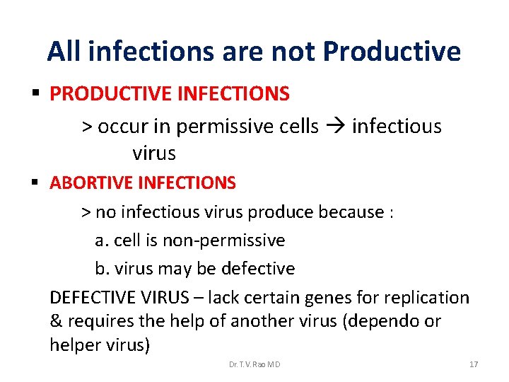 All infections are not Productive § PRODUCTIVE INFECTIONS > occur in permissive cells infectious