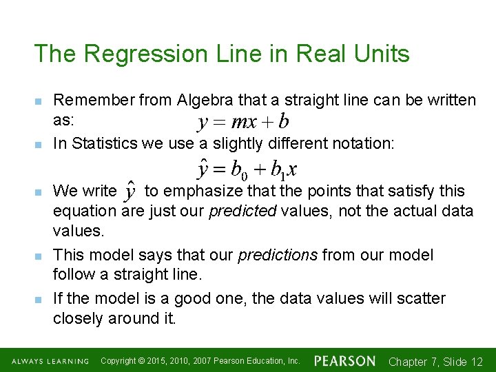 The Regression Line in Real Units n n n Remember from Algebra that a