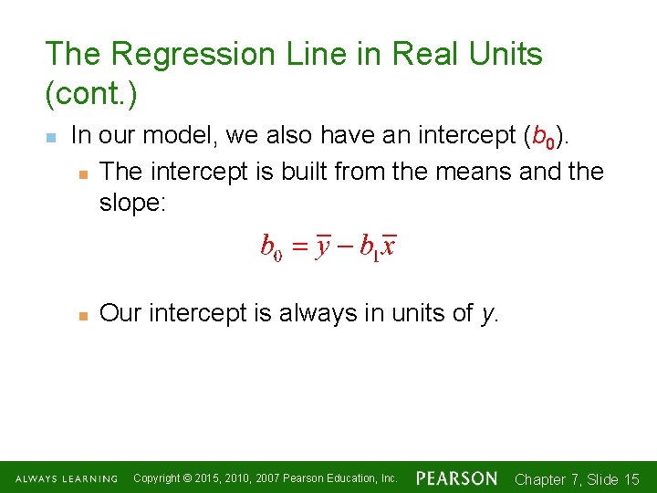 The Regression Line in Real Units (cont. ) n In our model, we also