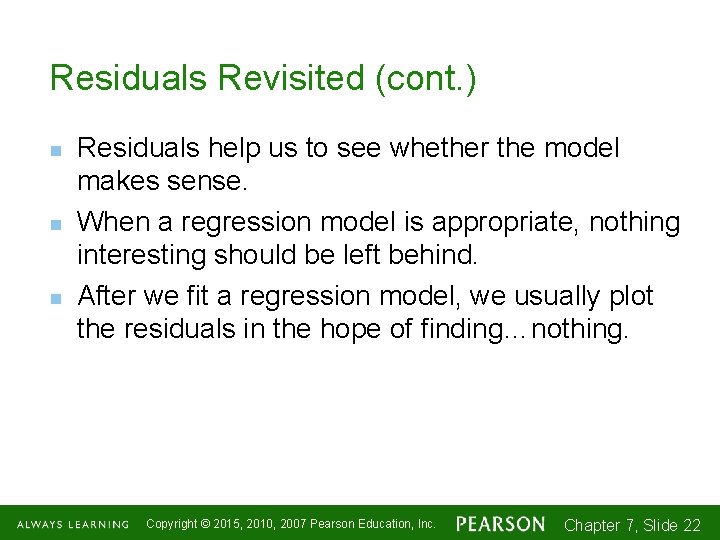 Residuals Revisited (cont. ) n n n Residuals help us to see whether the
