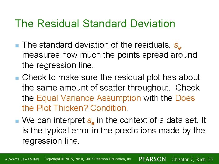 The Residual Standard Deviation n The standard deviation of the residuals, se, measures how
