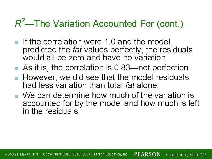 R 2—The Variation Accounted For (cont. ) n n If the correlation were 1.