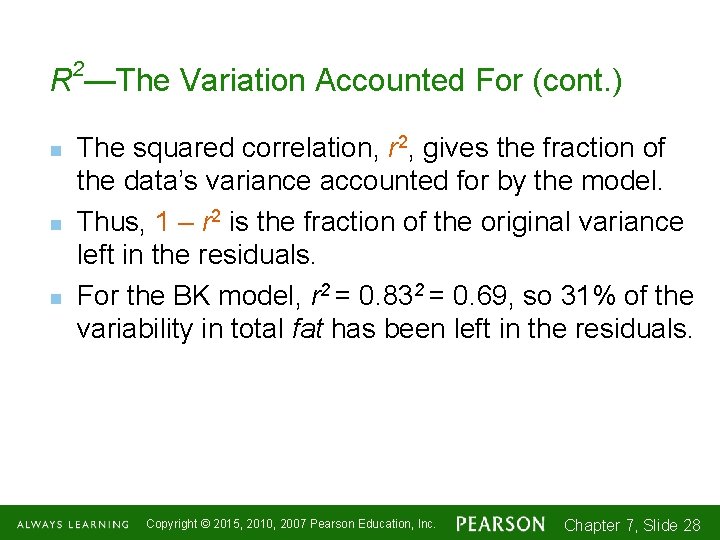 R 2—The Variation Accounted For (cont. ) n n n The squared correlation, r