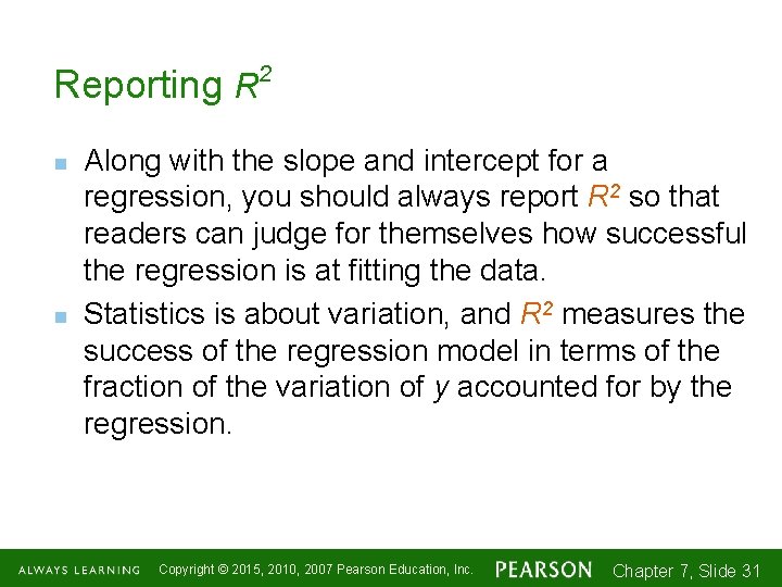 Reporting R n n 2 Along with the slope and intercept for a regression,
