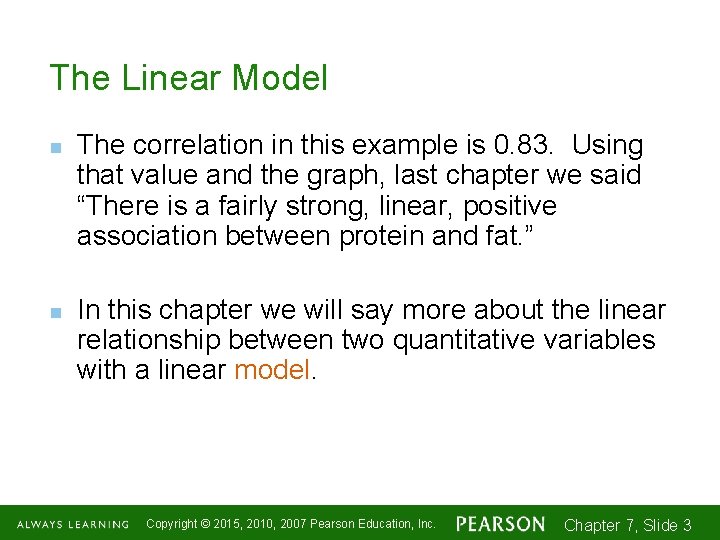 The Linear Model n n The correlation in this example is 0. 83. Using