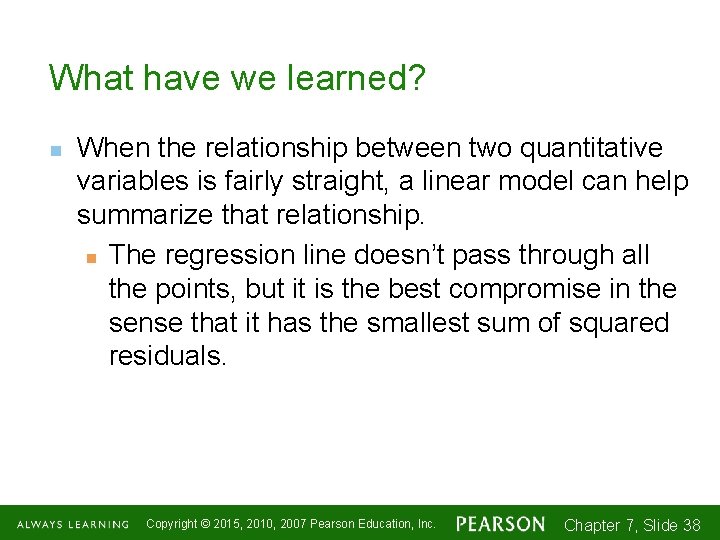 What have we learned? n When the relationship between two quantitative variables is fairly