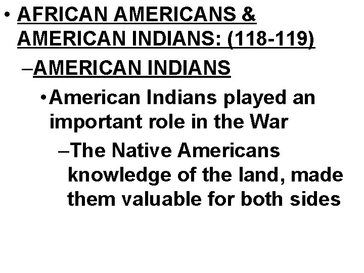  • AFRICAN AMERICANS & AMERICAN INDIANS: (118 -119) –AMERICAN INDIANS • American Indians