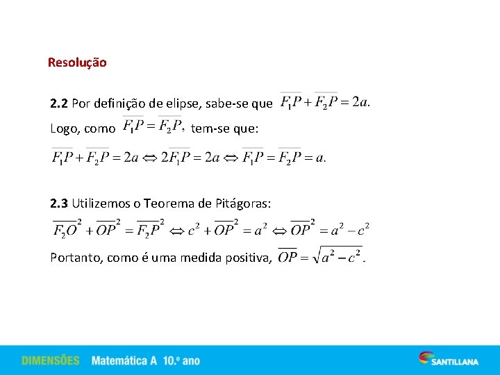 Resolução 2. 2 Por definição de elipse, sabe-se que Logo, como tem-se que: 2.