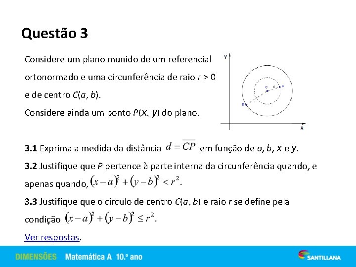 Questão 3 Considere um plano munido de um referencial ortonormado e uma circunferência de