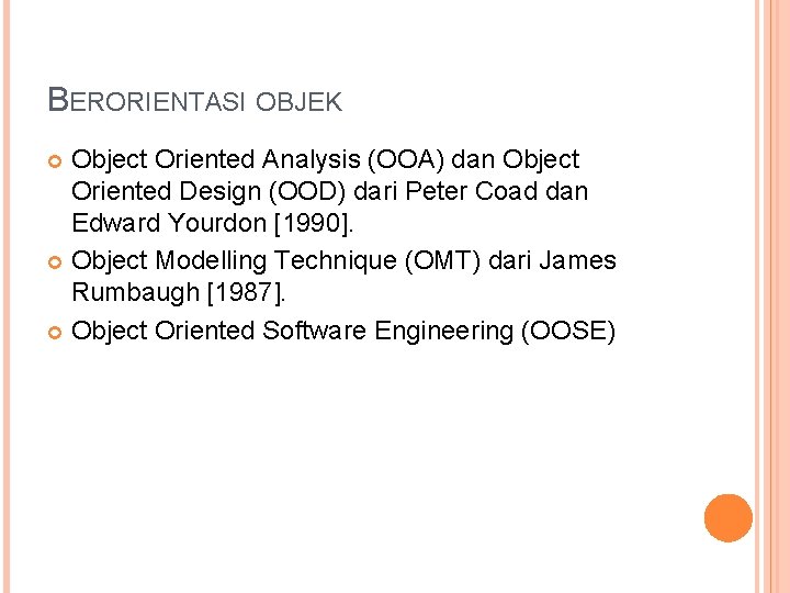 BERORIENTASI OBJEK Object Oriented Analysis (OOA) dan Object Oriented Design (OOD) dari Peter Coad