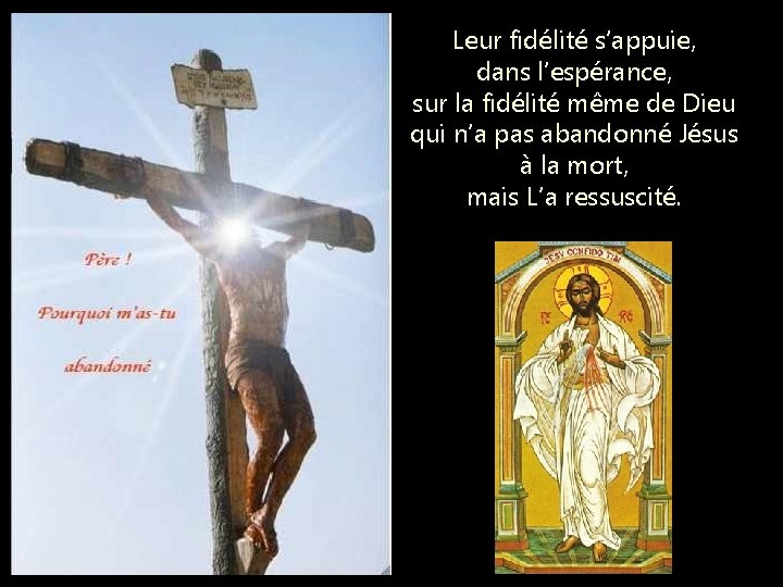 Leur fidélité s’appuie, dans l’espérance, sur la fidélité même de Dieu qui n’a pas