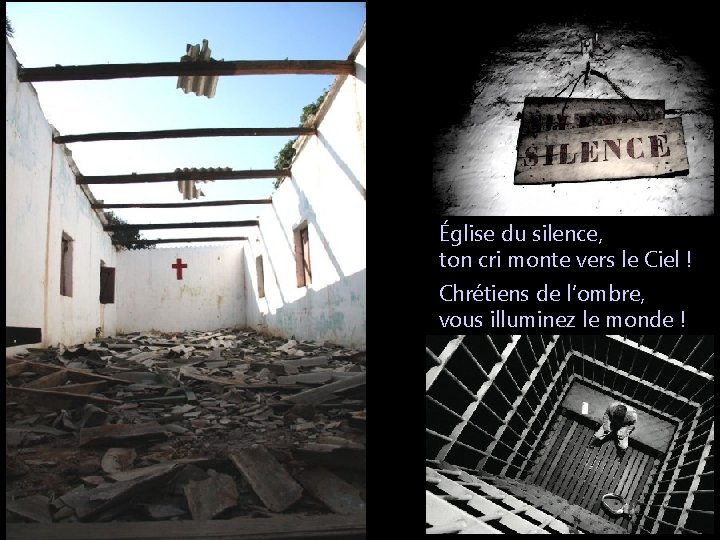 Église du silence, ton cri monte vers le Ciel ! Chrétiens de l’ombre, vous