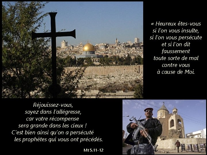  « Heureux êtes-vous si l’on vous insulte, si l’on vous persécute et si