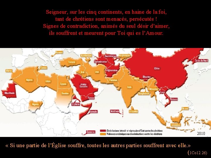 Seigneur, sur les cinq continents, en haine de la foi, tant de chrétiens sont