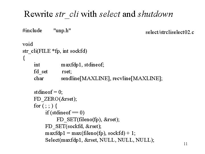 Rewrite str_cli with select and shutdown #include "unp. h" select/strcliselect 02. c void str_cli(FILE