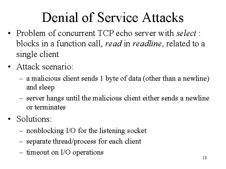 Denial of Service Attacks • Problem of concurrent TCP echo server with select :