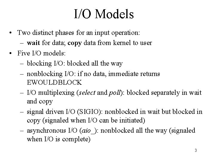 I/O Models • Two distinct phases for an input operation: – wait for data;