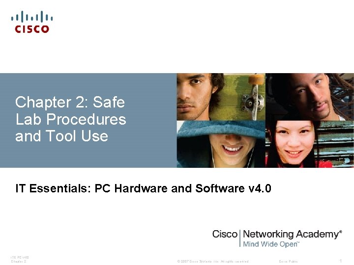 Chapter 2: Safe Lab Procedures and Tool Use IT Essentials: PC Hardware and Software